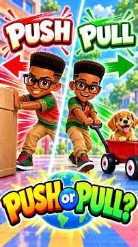 Push or Pull? | Force & Motion Song for Kids | Dream Builders World NXT Gen