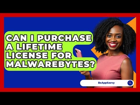 Can I Purchase A Lifetime License For Malwarebytes? - Be App Savvy