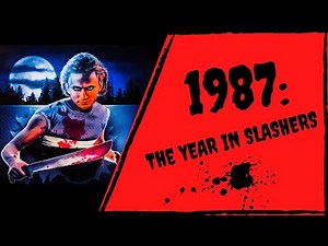 1987: The Year in Slashers - 1987 Slasher Movies - 80s Slashers
