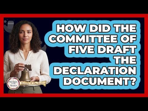 How Did The Committee Of Five Draft The Declaration Document?