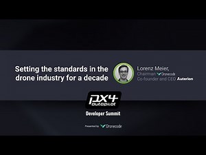 Keynote: Setting the standards in the drone industry for a decade — PX4 Developer Summit 2020