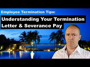 Understanding your Termination Letter and severance pay package [employee termination tips]