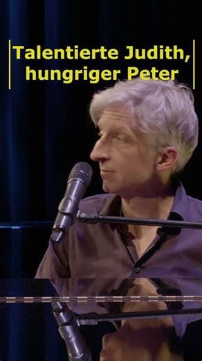 Talentierte Judith, hungriger Peter