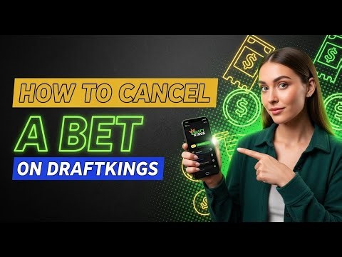How to Cancel a Bet on DraftKings (Full Guide)
