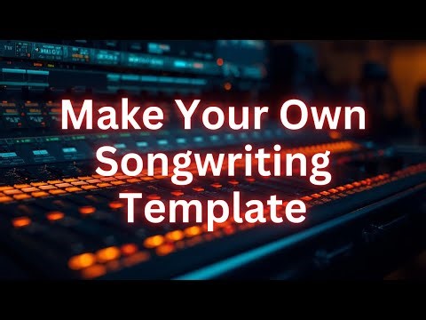 Optimize your workflow for Songwriting