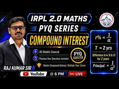 IRPL 2.0 Maths | Compound Interest Complete PYQ Session | Raj Kumar Sir
