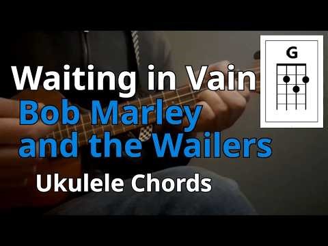 Waiting in Vain - Bob Marley and the Wailers (Ukulele Chords)