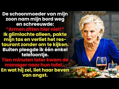 “Armen Horen Niet Aan Onze Tafel!” riep ze. Wat Ik Daarna Deed Veranderde Alles