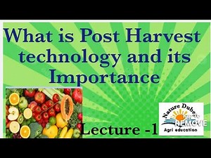 Post Harvest Technology and its Importance
