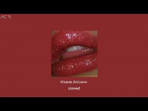 Habibi Afghan (slowed)