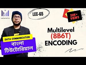 (Lec-65) Multilevel (8B6T) Encoding | Line Coding | Data Communication Bangla Tutorial