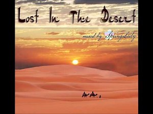 Beautiful arabian chillout Lost In The Desert mixed by SpringLady