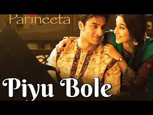 Piyu bole piya bole Saif Ali Khan &Vidhya valan Sonu Nigam & shreya Ghoshal Parineeta song