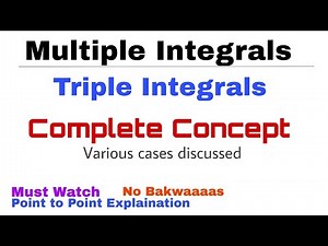 7. Triple Integrals | Multiple Integrals | Complete Concept