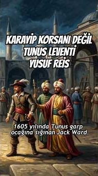 Akdeniz’i Titreten İngiliz Firari: Jack Ward Nasıl Osmanlı Reisi Oldu?