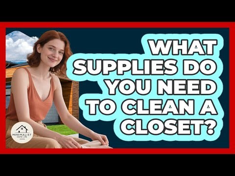 What Supplies Do You Need To Clean A Closet?