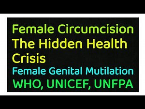 Female Circumcision: The Hidden Health Crisis