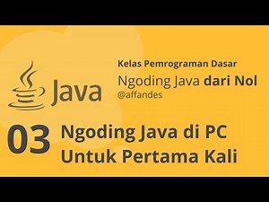 Tutorial Belajar Pemrograman Java Dari Nol #03 - Ngoding Java di PC Untuk Pertama Kali