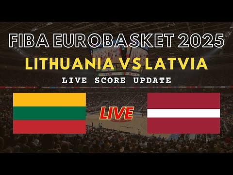 Lithuania vs Latvia Live Scores | FIBA EuroBasket 2025 Basketball 1/8-Finals