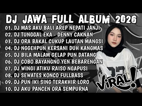 DJ JAWA TERBARU 2026 FULL BASS🎶DJ DEMI KOWE X TUNGGAL EKA X DENOK🎶FULL ALBUM VIRAL TIKTOK TERBARU