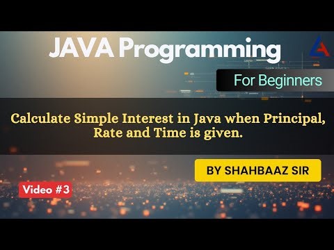 Write a program to Calculate Simple Interest When Values are Given | Java Basics 03 | Std IX & X
