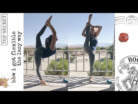 How to get Flexible fast//Lazy Edition
