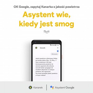 Asystent Google sprawdzi z pomocą Kanarka, czy powietrze sprzyja dłuższym spacerom. Przekonaj się sam. Powiedz: „OK Google, zapytaj Kanarka o jakość powietrza.” | Google
