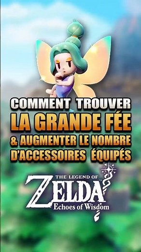 Comment trouver la grande fée et équiper plus d'accessoires ! - Zelda Echoes of Wisdom