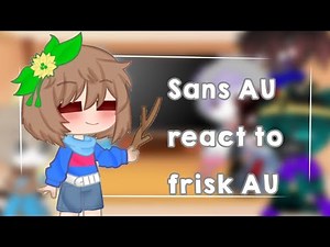 Sans AU react to Frisk AU Bad Apple // Gacha club