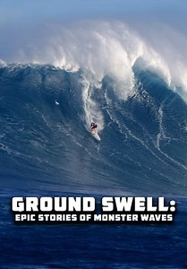 Ground Swell: Epic Stories of Monster Waves (2021)