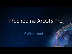Přechod na ArcGIS Pro – záznam webového semináře