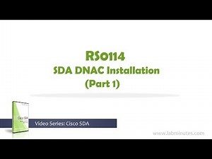 LabMinutes# RS0114 - SDA DNAC Installation