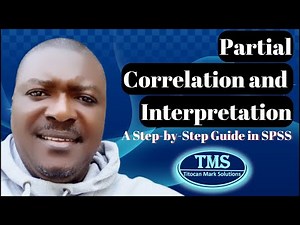 Partial Correlation and Interpretation: A Step by Step Guide in SPSS