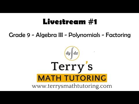 Livestream #1 - Grade 9 - Algebra - Polynomials III - Factoring