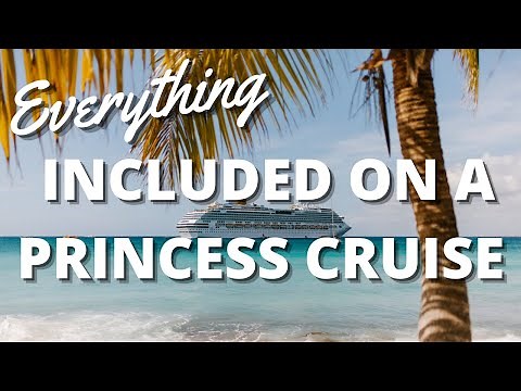 Everything Included on Princess Cruises in 2023