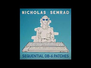 Nicholas Semrad's Sequential OB-6 Patch Set (Demo)