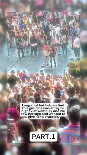 Long shot but help us find this girl! She was at taylor night 2 at wembley and we saw her sign and wanted to give her a bracelet. We were all crying 😂 #taylorswift #theerastour #theerastourtaylorswift #LondonTSTheErasTour