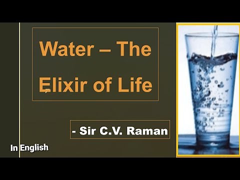 Sir C.V.Raman| Water - The Elixir of Life | class 9 | Explained in English