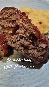 seriously the best, lean meatloaf with mushrooms. healthy eating that tastes so good. #quickandeasy