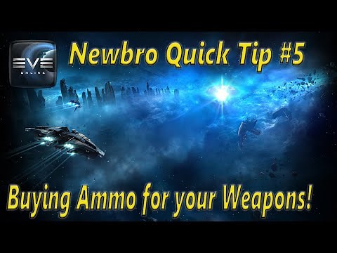 Eve Online - Newbro Quick Tip #5 Buying Ammo for your Weapons!
