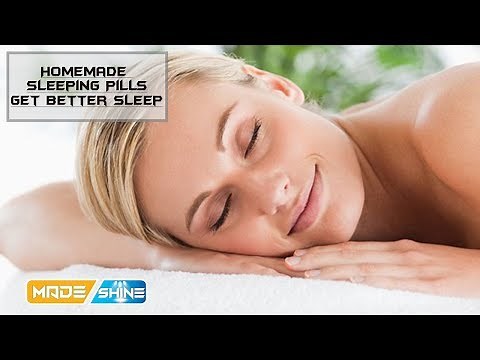 Homemade Sleeping Pills | Home Remedy to Get Better Sleep