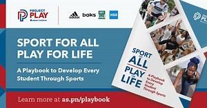 Sport for All, Play for Life: A Playbook to Develop Every Student Through Sports