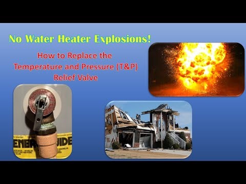 Avoid water heater explosions - T&P Relief Valve maintenance