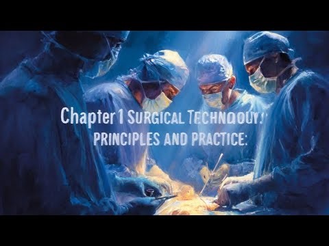 Chapter 1 SURGICAL TECHNOLOGY: PRINCIPLES AND PRACTICE