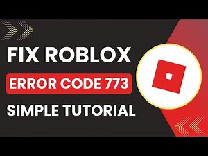 How To Fix Roblox Error Code 773