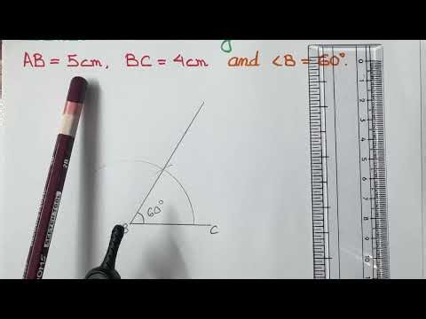 Construct a triangle ABC with AB = 5 cm BC = 4 cm and angle B= 60°