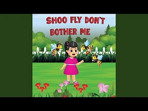 Shoo Fly Don't Bother Me