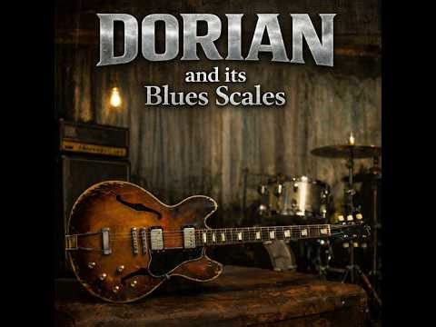 Video #9 Dorian and its three Blues Scales