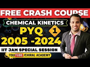 Chemical Kinetics | IIT JAM Chemistry PYQ 2005 -2024 | Chiral Academy