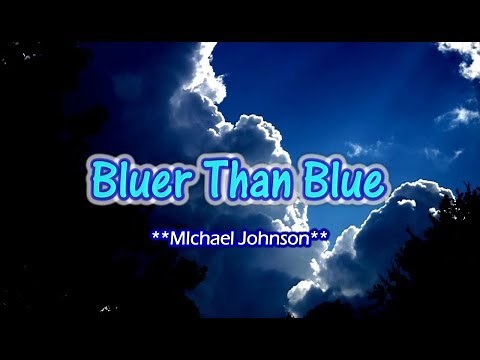 Bluer Than Blue - Michael Johnson (KARAOKE VERSION)